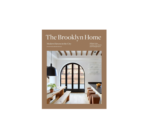 The Brooklyn Home By William Caleo, Lyndsay Caleo Karol + Fitzhugh Karol